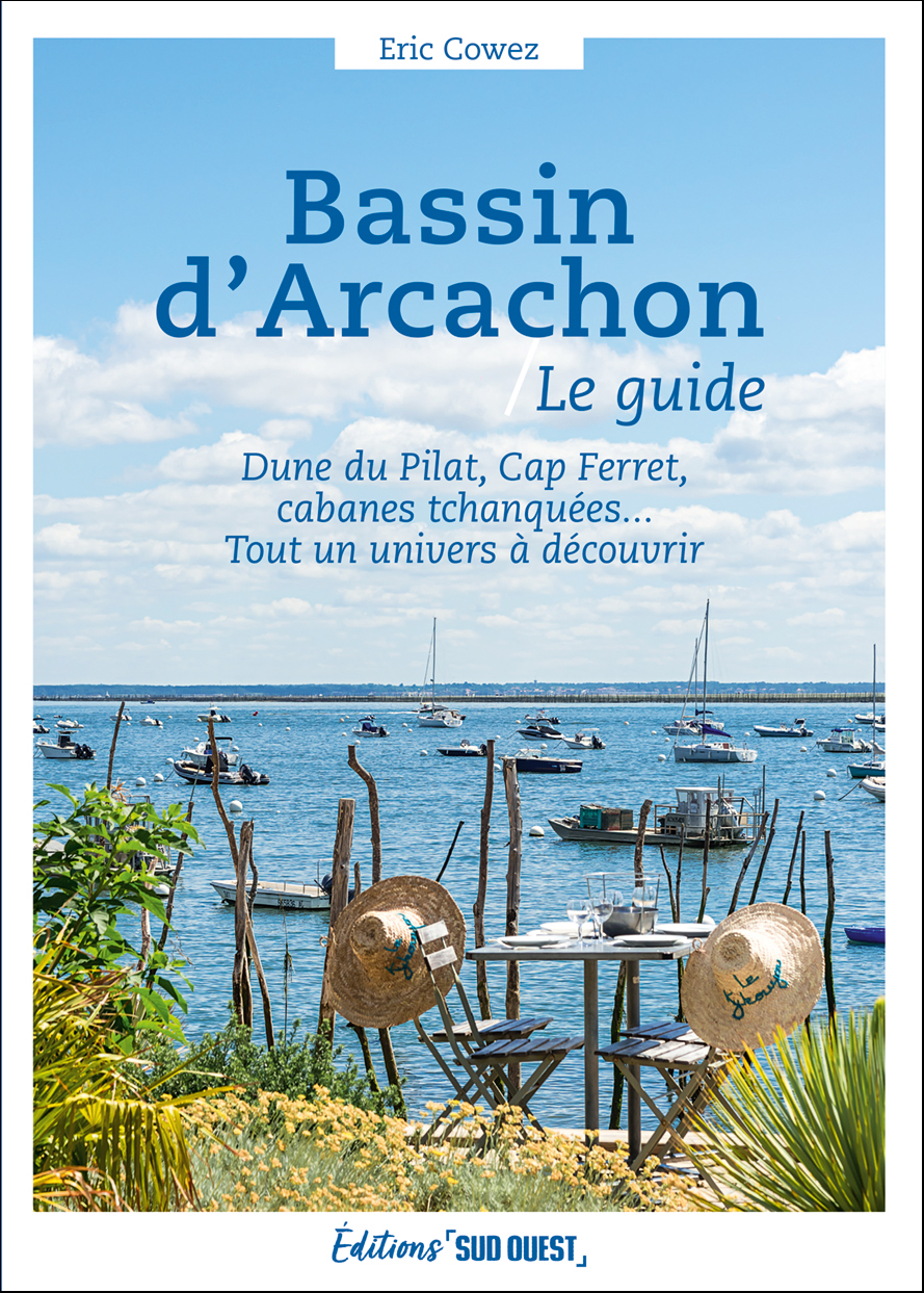 Bassin d'Arcachon / Le guide - Éditions Sud OuestÉditions Sud Ouest