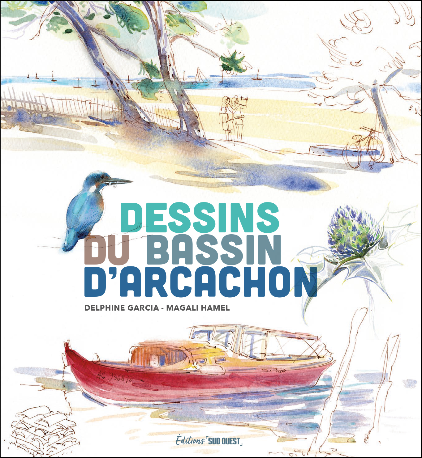 Dessins du Bassin d'Arcachon - Éditions Sud OuestÉditions Sud Ouest